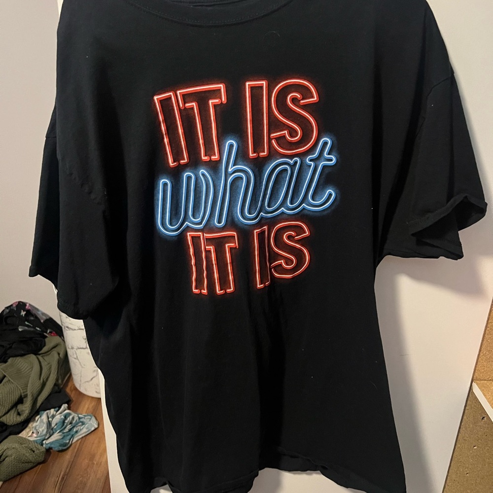 It is what it is t-shirt
